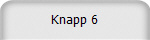 Knapp 6